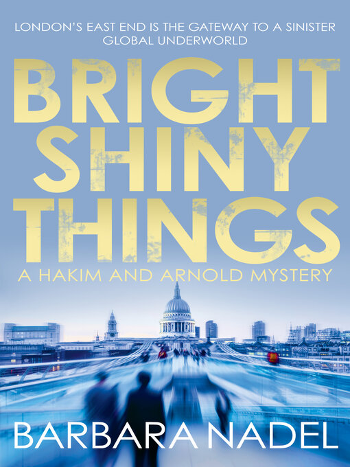 Title details for Bright Shiny Things by Barbara Nadel - Available